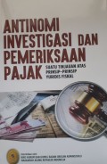 ANTINOMI INVESTIGASI DAN PEMERIKSAAN PAJAK